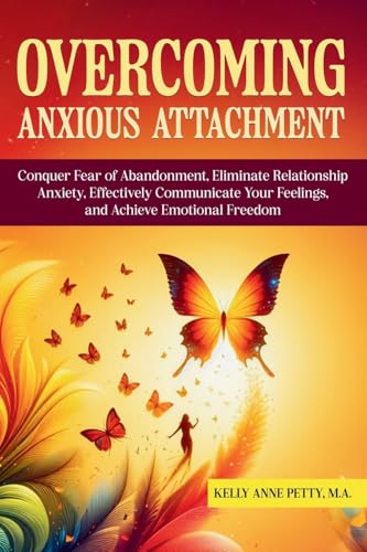 Overcoming Anxious Attachment
