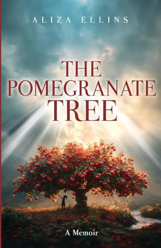 The Pomegranate Tree - A Memoir