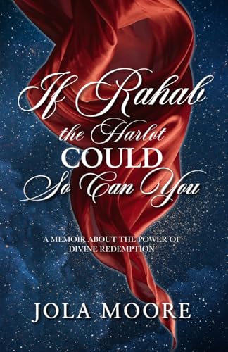 If Rahab the Harlot Could So Can You