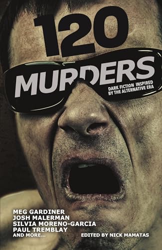 120 Murders-Dark Fiction Inspired by the Alternative Era