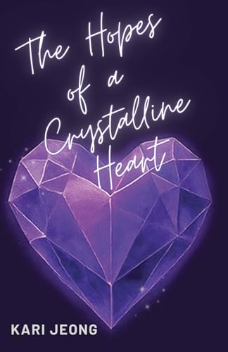 The Hopes of a Crystalline Heart
