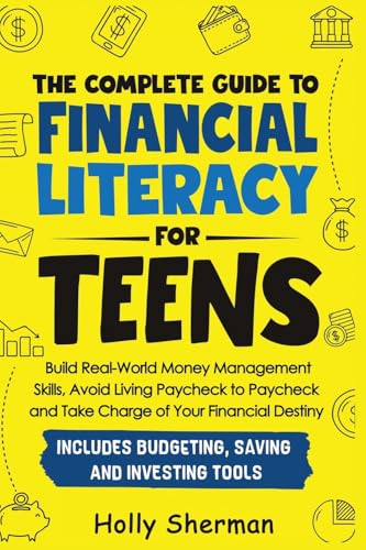 The Complete Guide to Financial Literacy for Teens