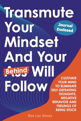 Transmute Your Mindset And Your Behind Will Follow
