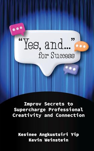 'Yes, and...' for Success