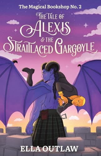 The Tale of Alexis & the Straitlaced Gargoyle