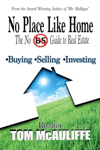 No Place Like Home-The No BS Guide to Real Estate