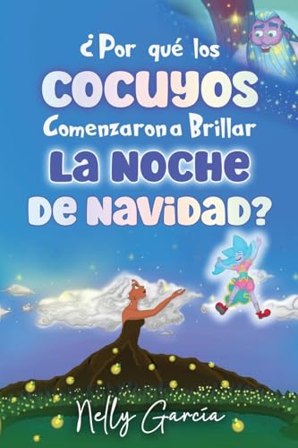 ¿Por Qué Los Cocuyos Comenzaron a Brillar La Noche de Navidad?