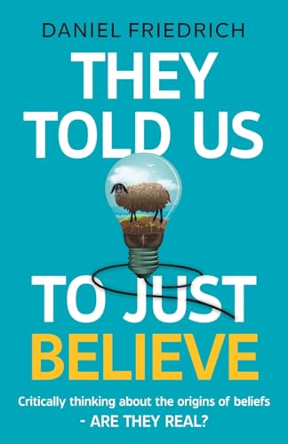 They Told Us To Just Believe