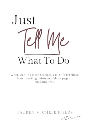 Just Tell Me What To Do