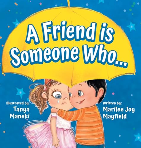 A Friend Is Someone Who - A Children's Book About Friendship for Kids Ages 3-9 - Discover the Keys of Kindness to Making Friends, Being a Good Friend, & Growing Friendships