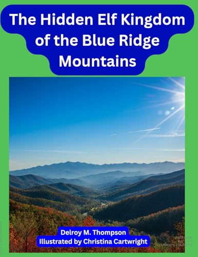 The Hidden Elf Kingdom of the Blue Ridge Mountains