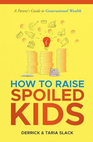 How to Raise SPOILED Kids