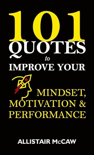 101 Quotes to Improve your Mindset, Motivation & Performance