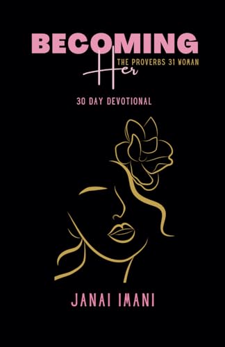 Becoming Her The Proverbs 31 Woman
