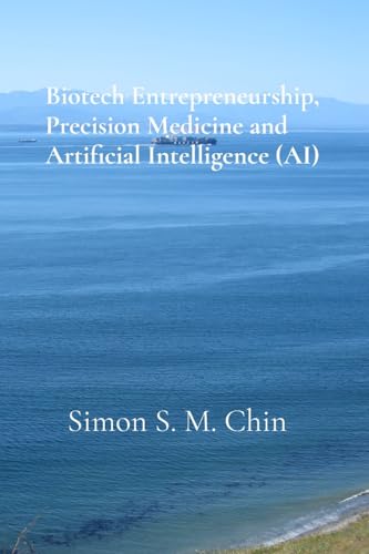 Biotech Entrepreneurship, Precision Medicine and Artificial Intelligence (AI)