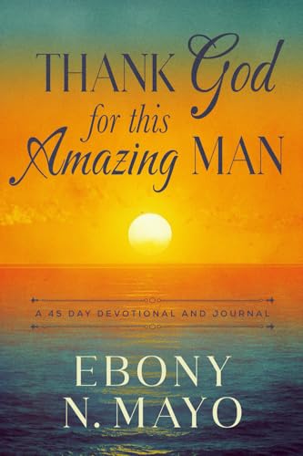 Thank God for This Amazing Man