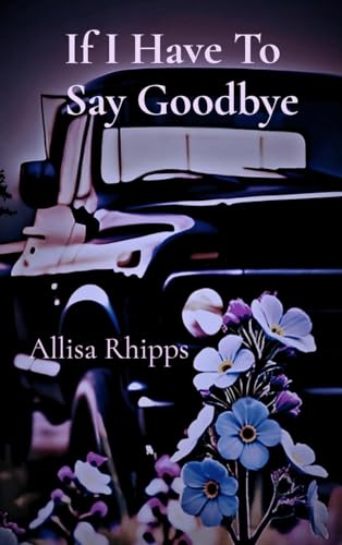 If I Have To Say Goodbye