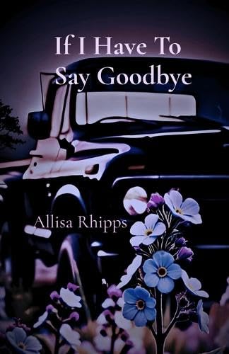 If I Have To Say Goodbye