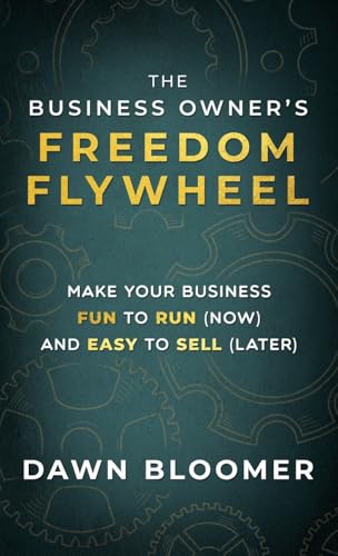 The Business Owner's Freedom Flywheel