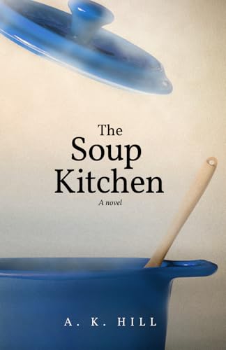The Soup Kitchen (A Novel)