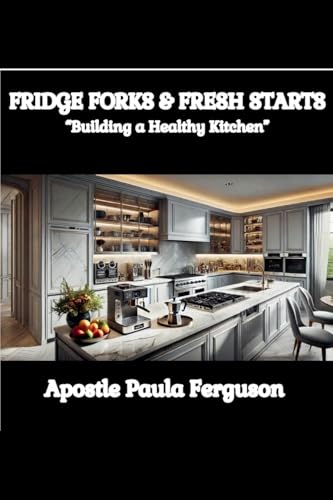 Fridge, Forks, and Fresh Starts