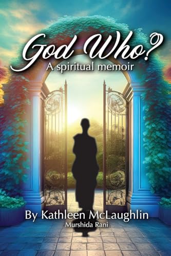 God Who? A Spiritual Memoir