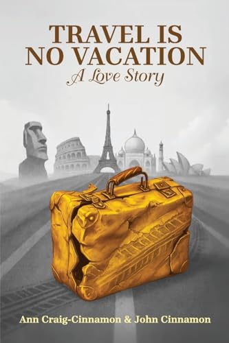 Travel is No Vacation