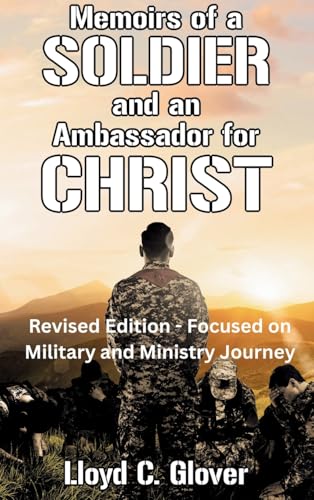 Memoirs of a Soldier and An Ambassador for Christ