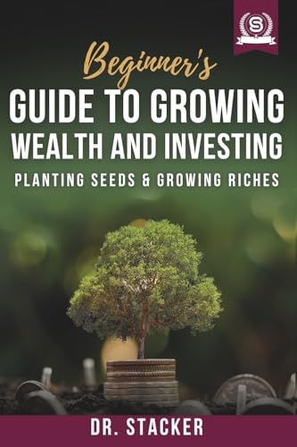 Beginner's Guide to Growing Wealth and Investing