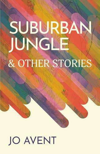 Suburban Jungle & Other Stories