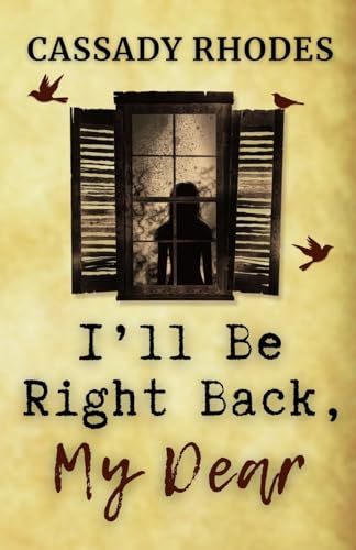 I'll Be Right Back, My Dear