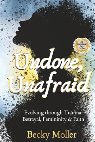 Undone, Unafraid