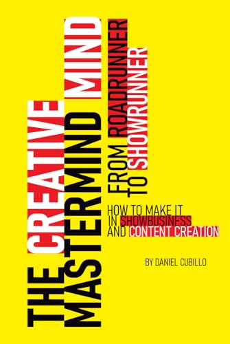 The Creative Mastermind Mind. From Roadrunner To Showrunner. How to make it in Show-business & Content Creation
