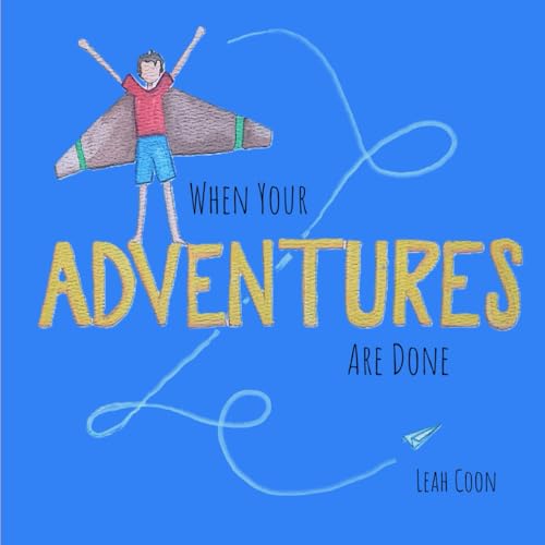 When Your Adventures Are Done