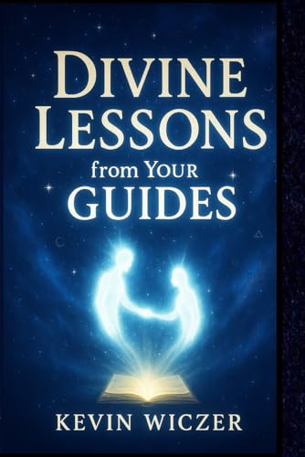 DIVINE LESSONS FROM YOUR GUIDES