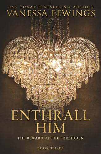 ENTHRALL HIM