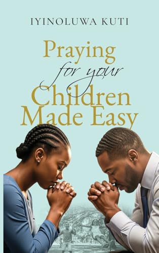 Praying for Your Children Made Easy