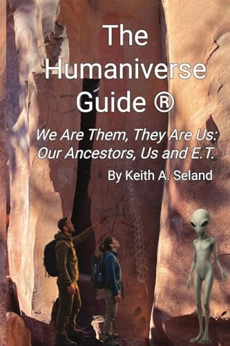 The Humaniverse Guide ® - We Are Them, They Are Us