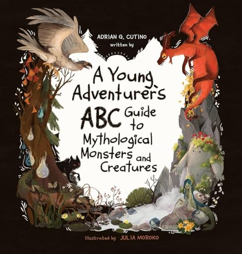 A Young Adventure's ABC Guide to Mythological Monsters and Creatures