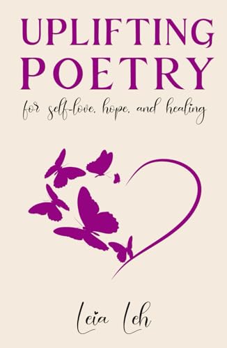 Uplifting Poetry for Self-Love, Hope & Healing