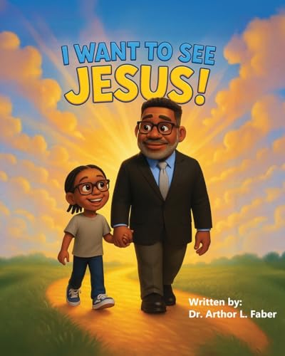 I Want To See Jesus!