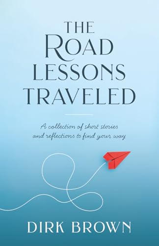 The Road Lessons Traveled