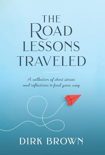 The Road Lessons Traveled