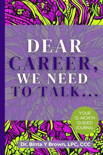 DEAR CAREER, WE NEED TO TALK...Your 12-Month Guided Journal