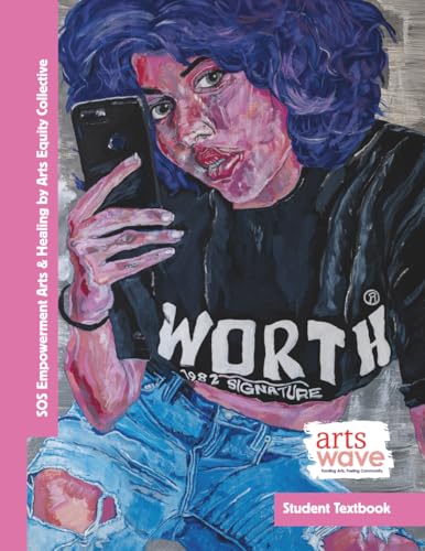 SOS Empowerment Arts & Healing by Arts Equity Collective (Student Textbook)