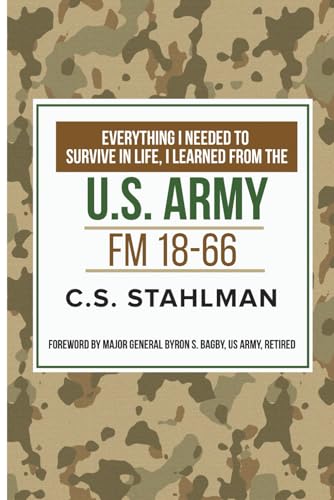EVERTHING I NEEDED TO SURVIVE IN LIFE I LEARNED FROM THE U.S. ARMY