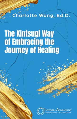 The Kintsugi Way of Embracing the Journey of Healing