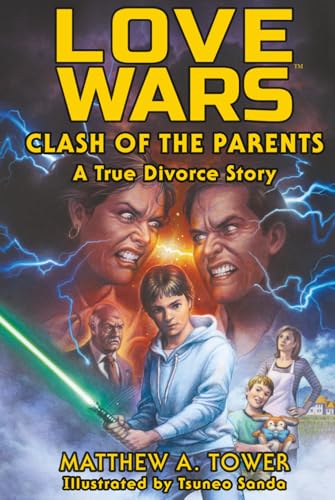 Love Wars - Clash of the Parents, A True Divorce Story - Memoir