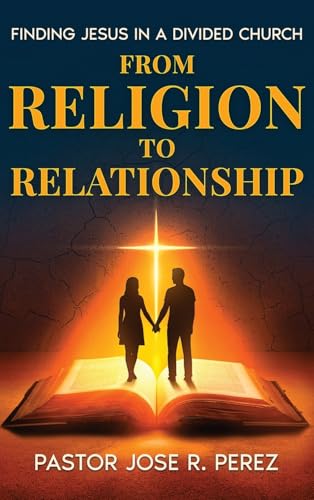 From Religion to Relationship