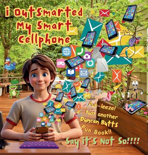 i Outsmarted my Smart Cellphone